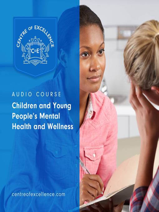 Title details for Children and Young People's Mental Health and Wellness by Centre of Excellence - Available